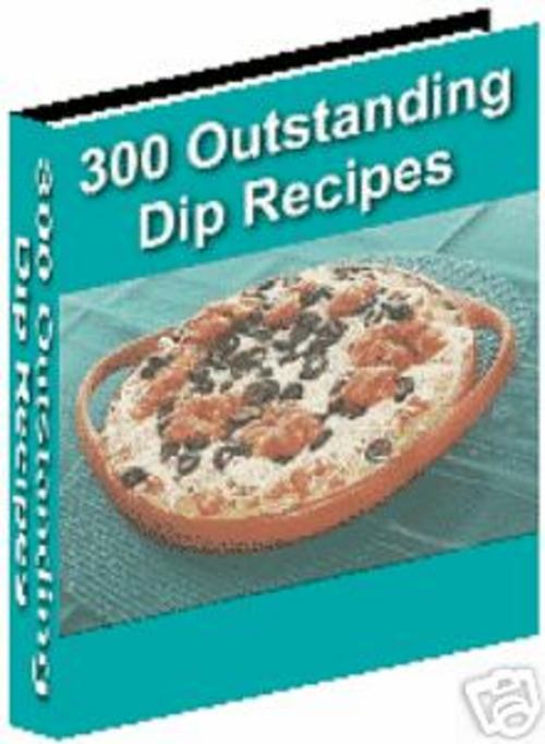 Product picture 300 outstanding dip recipes